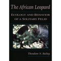 The African Leopard: Ecology and Behavior of a Solitary Felid