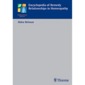 Encyclopedia of Remedy Relationships in Homoeopathy
