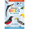 Newman's Birds by Colour: Southern Africa's Common Birds Arranged by Colour and Size