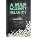 A Man Against Insanity: The Birth of Drug Therapy in a Rural Michigan Asylum In 1952