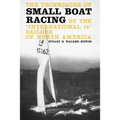 The Techniques of Small Boat Racing: By the "International 14" Sailors of North America