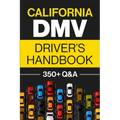 California DMV Driver's Handbook: Practice for the California Permit Test with 350+ Driving Questions and Answers