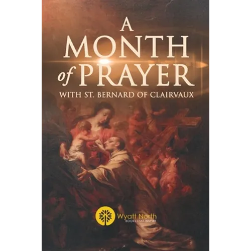 A Month of Prayer with St. Bernard of Clairvaux
