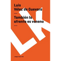 También la afrenta es veneno