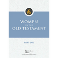 Women in the Old Testament, Part One