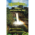 Vi$iono$ophy TM: "Vision...Sees Further Than Sight!"
