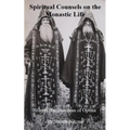 Spiritual Counsels on the Monastic Life: Starets Barsanuphius of Optina