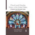 Church and Worship Music in the United States: A Research and Information Guide