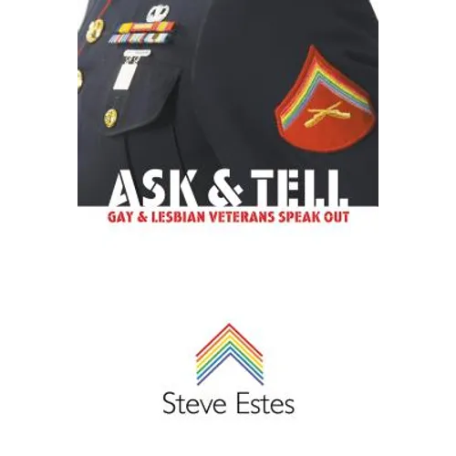 Ask & Tell: Gay and Lesbian Veterans Speak Out