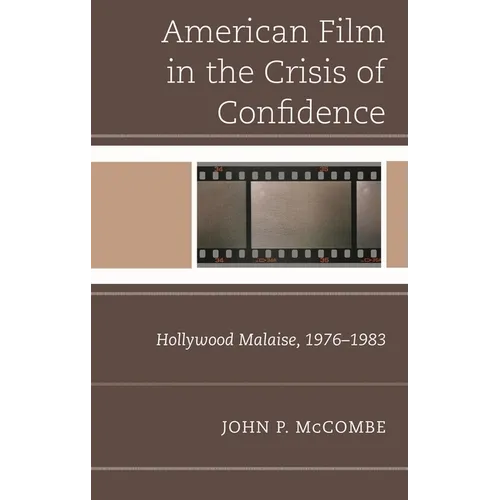 The American Film in the Crisis of Confidence: Hollywood Malaise, 1976-1983