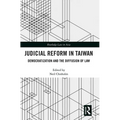 Judicial Reform in Taiwan: Democratization and the Diffusion of Law