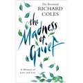 The Madness of Grief: A Memoir of Love and Loss