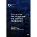 Interpretive Sociology and the Semiotic Imagination