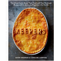 Keepers: Two Home Cooks Share Their Tried-And-True Weeknight Recipes and the Secrets to Happiness in the Kitchen: A Cookbook