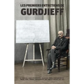 Les Premiers Entretiens de Gurdjieff 1914-1931: À Moscou, Saint-Pétersbourg, Essentuki, Tiflis, Constantinople, Berlin, Paris, Londres, Fontainebleau,