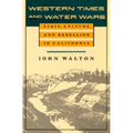Western Times and Water Wars: State, Culture, and Rebellion in California