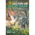 As for Me and My House: Keys to a Flourishing Family and a Fulfilled Ministry