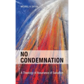 No Condemnation: A Theology of Assurance of Salvation
