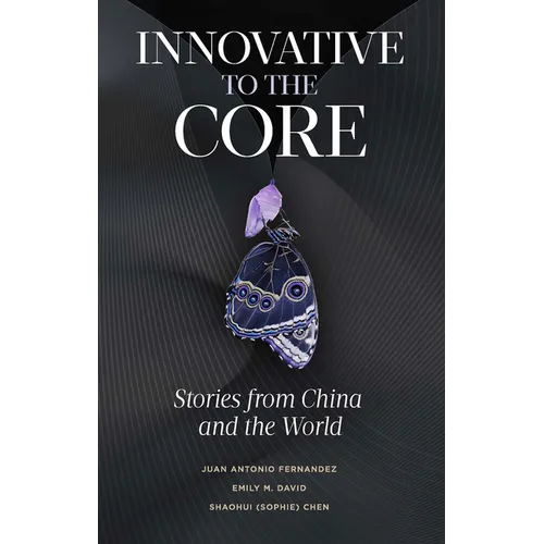 Innovative to the Core: Stories from China and the World