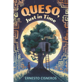 Queso, Just in Time