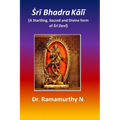 Ṡrī Bhadra Kālī: A Startling, Sacred and Divine form of Ṡrī Devī