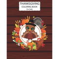 Thanksgiving Coloring Book For Kids: A Fun Cute Animals Activity Coloring Children Book, Turkey Food Happy Thanksgiving Day Gift For Kids Pre Schooler