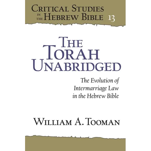 Critical Studies in the Hebrew Bible: The Evolution of Intermarriage Law in the Hebrew Bible