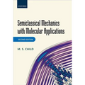 Semiclassical Mechanics with Molecular Applications