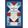 A River of Stories: The True History and Historical Folklore of the Illinois River