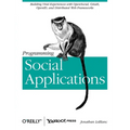 Programming Social Applications: Building Viral Experiences with OpenSocial, OAuth, OpenID, and Distributed Web Frameworks