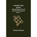 Annette and Sylvie: Being Volume One of The Soul Enchanted Part - I