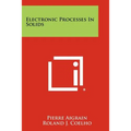 Electronic Processes in Solids
