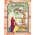The Old Woman and the Eagle -- La vieille dame et l'aigle: English-French Edition