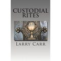 Custodial Rites
