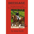 Dressage: : Eight Secrets to FEI by an Adult Amateur Who Did It!