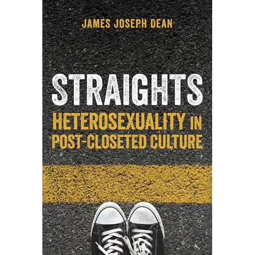 Straights: Heterosexuality in Post-Closeted Culture