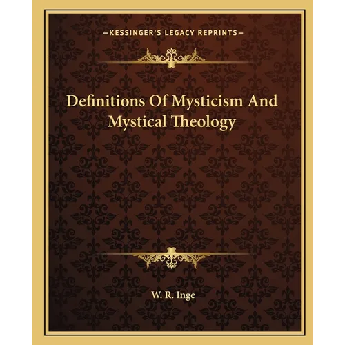 Definitions Of Mysticism And Mystical Theology