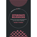 Effeminate Belonging: Gender Nonconforming Experience and Gay Bottom Identities