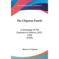 The Chipman Family: A Genealogy Of The Chipmans In America, 1631-1920 (1920)