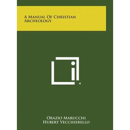 A Manual of Christian Archeology