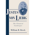 Justus Von Liebig: The Chemical Gatekeeper