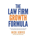 Law Firm Growth Formula: How Smart Solicitors Attract More of the Right Clients at the Right Price to Grow Their Law Firm Quickly