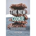 The New Cookie: The Best No Bake Recipes You Can Find in The World
