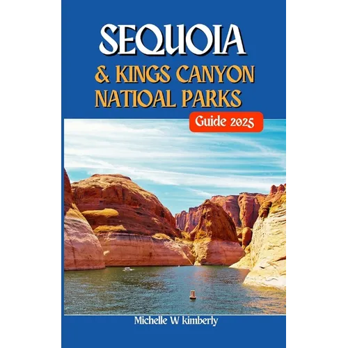 Sequoia and Kings Canyons National Parks Guide 2025: Your Essential Guide to Adventure, Nature, and Unforgettable Memories