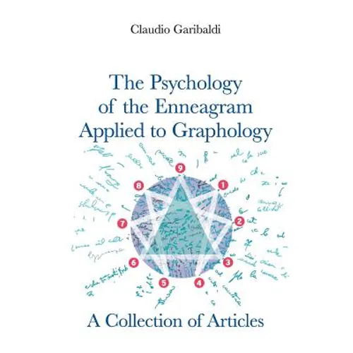The Psychology of the Enneagram Applied to Graphology - A Collection of Articles - English version