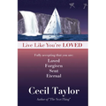 Live Like You're Loved: Living in the Freedom and Immediacy of God's Love
