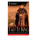 Tao Te King - Das Buch vom Sinn und Leben: Daodejing - Die Gründungsschrift des Daoismus (Aus der Serie Chinesische Weisheiten)