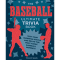 The Baseball Ultimate Trivia Book: Test Your Superfan Status and Relive the Most Iconic Baseball Moments