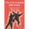 Tai CHI Chuan Dim Mak: Aprende el verdadero arte con todo el poder curativo del Chi Kung y la defensa personal del Dim Mak