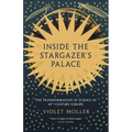 Inside the Stargazer's Palace: The Transformation of Science in 16th-Century Europe